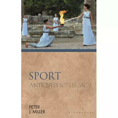 Sport: Antiquity &amp; Its Legacy